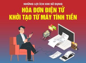 Read more about the article Hóa đơn điện tử khởi tạo từ máy tính tiền và những lợi ích khi sử dụng